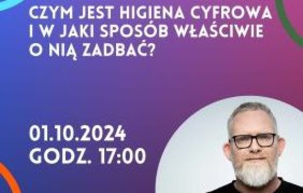 Zaproszenie otwarte na wykład  na temat tego czym jest higiena cyfrowa