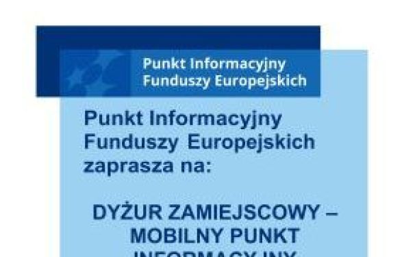 Punkt Informacyjny Funduszy Europejskich w Bydgoszczy zaprasza na dyżur zamiejscowy - Mobilny Punkt Informacyjny