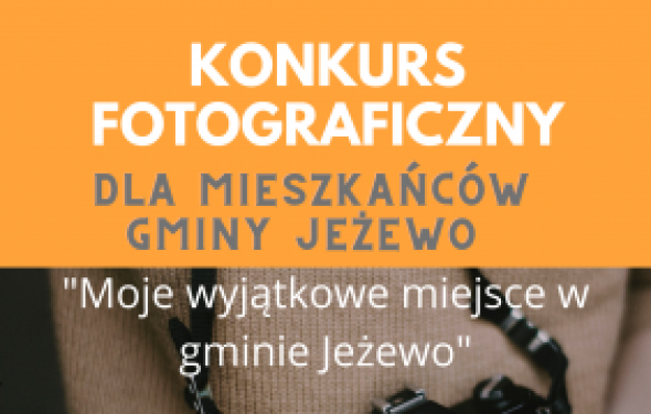 Konkurs fotograficzny Moje wyjątkowe miejsce w Gminie Jeżewo 15.10.2021 r.