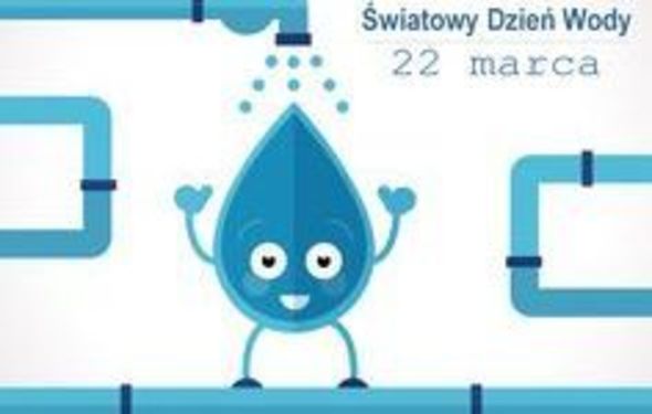 Światowy Dzień Wody - 22 marca